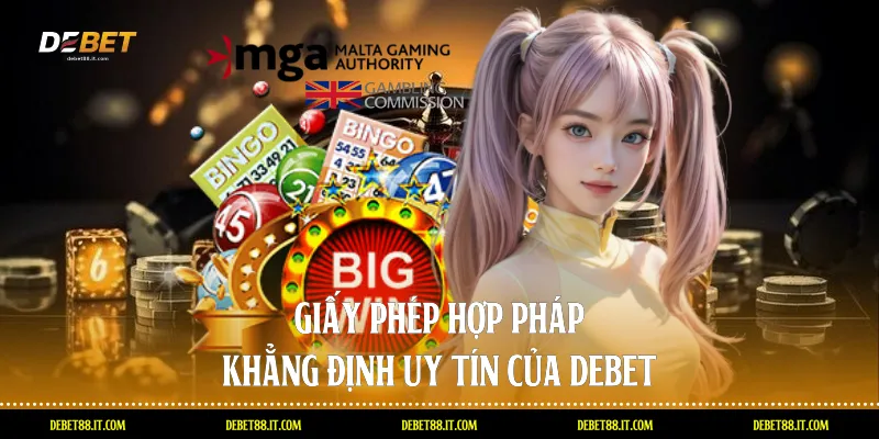 Giấy phép hợp pháp khẳng định uy tín của DEBET