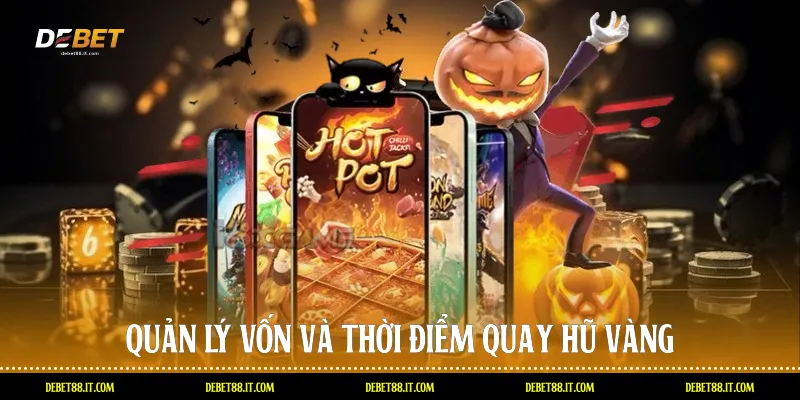 Quản lý vốn và thời điểm quay hũ vàng